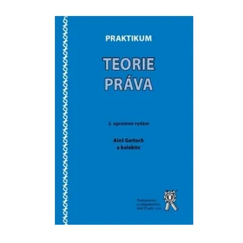 Praktikum teorie práva (2.vydání) - Aleš Gerloch (2017, brožovaná)