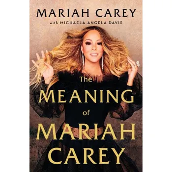 Cizojazyčná kniha The Meaning of Mariah Carey - Mariah Carey, Michaela Angela Davis [EN] (2020, brožovaná)