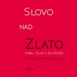 Slovo nad zlato - Karel Oliva, Jan…