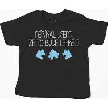 Pánské tričko Tričko NEŘÍKAL JSEM, ŽE TO BUDE LEHKÉ Barva: Bílá, Velikost: 110 (4 roky)