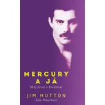Mercury a já: Můj život s Freddym - Jim…