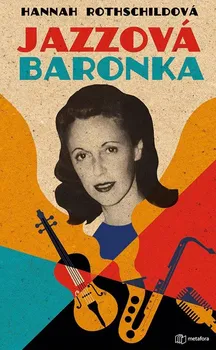 Literární biografie Jazzová baronka - Hannah Rothschildová (2020, pevná)