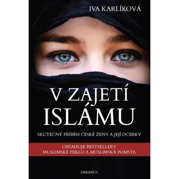 V zajetí islámu: Muslimské peklo, Muslimská pomsta - Iva Karlíková (2020, pevná)
