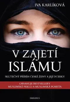 V zajetí islámu: Muslimské peklo, Muslimská pomsta - Iva Karlíková (2020, pevná)