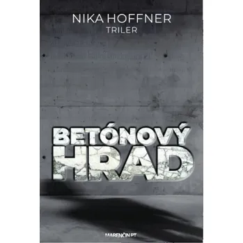 Betónový hrad - Nika Hoffner