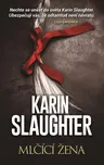 Mlčící žena - Karin Slaughter (2020,…
