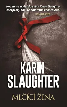 Mlčící žena - Karin Slaughter (2020, pevná s přebalem lesklá)