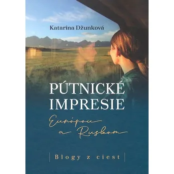 Kniha Pútnické impresie Európou a Ruskom - Katarína Džunková (E-Kniha)