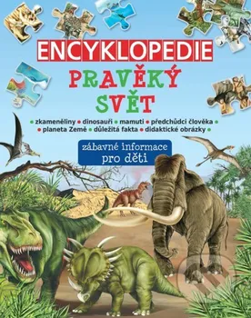 Encyklopedie Encyklopedie pravěký svět: Zábavné informace pro děti - Nakladatelství Sun (2019, pevná bez přebalu matná)