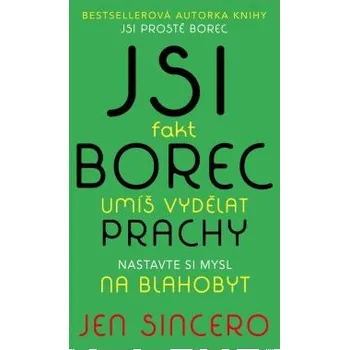Jsi fakt borec - umíš vydělat prachy. Nastavte si mysl na blahobyt - Jen Sincerová