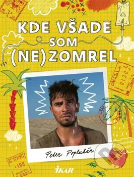 Kde všade som (ne)zomrel - Peter Popluhár [SK] (2018, pevná)