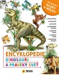 Encyklopedie Dinosauři a pravěký svět -…