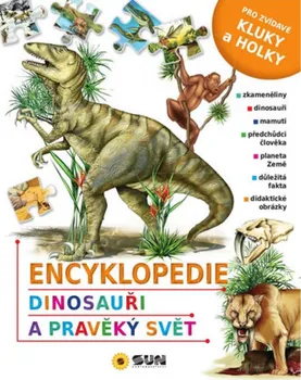 Encyklopedie Encyklopedie Dinosauři a pravěký svět - Nakladatelství Sun (2019, vázaná)
