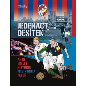 Jedenáct desítek aneb 110 historie FC Viktoria Plzeň - Pavel Hochman (2020, pevná)