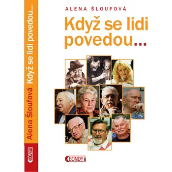 Umění Když se lidi povedou - Alena Šloufová