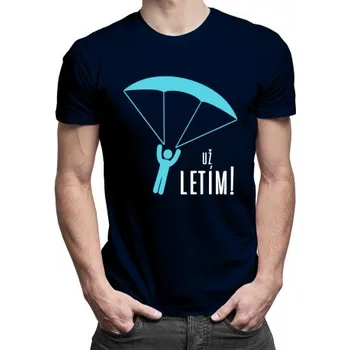 Žertovný předmět Už letím! - pánské tričko s potiskem- Tričkový.cz