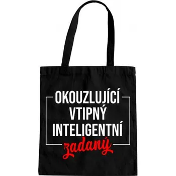 Žertovný předmět Okouzlující, vtipný, inteligentní, zadaný - taška s potiskem- Tričkový.cz
