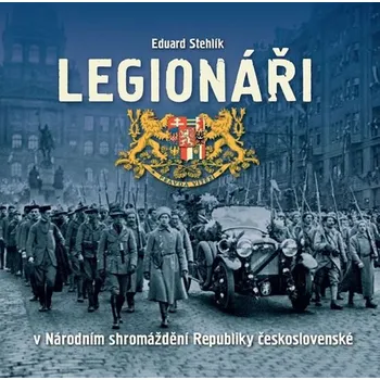 Legionáři v Národním shromáždění…