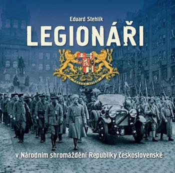 Legionáři v Národním shromáždění Republiky československé - Eduard Stehlík (2019, pevná)