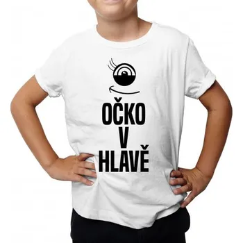 Žertovný předmět Očko v hlavě - dětské tričko s potiskem- Tričkový.cz