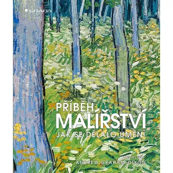 Příběh malířství: Jak se dělalo umění -…