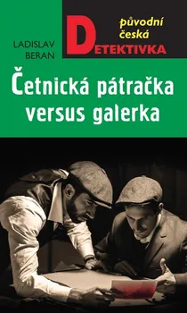 Četnická pátračka versus galérka - Ladislav Beran (2021, pevná)