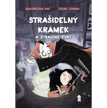 Strašidelný krámek a ztracené zuby - Magdalena Hai (2020, pevná)