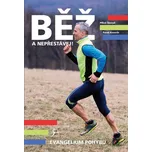 Běž a nepřestávej!: Evangelium pohybu -…