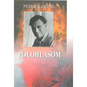 Polohlasom - Peter Karvaš