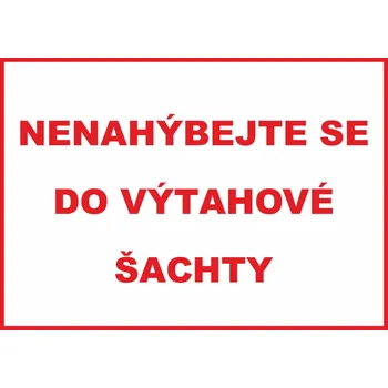 Nenahýbej se do výtahové šachty UV tisk plast 3mm 300x200 mm