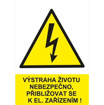Značení Výstraha životu nebezpečno, přibližovat se k el. zařízení ! samolepící vinylová fólie A4 (297 x 210 mm)