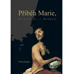 Příběh Marie, prostitutky z Magdaly - Tomáš Kašpar (2020, brožovaná)