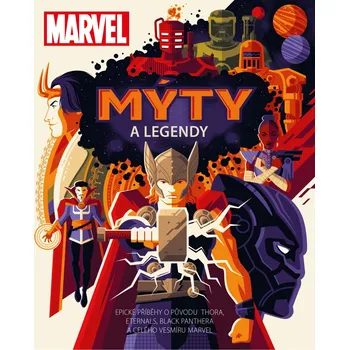 Marvel: Mýty a legendy - Jakub Goner a kol. (2021, pevná)