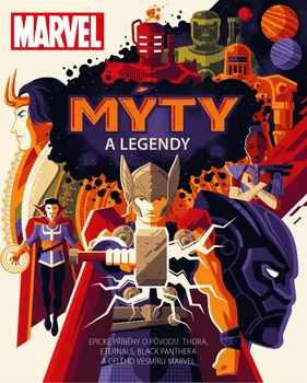 Marvel: Mýty a legendy - Jakub Goner a kol. (2021, pevná)