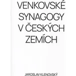 Venkovské synagogy v Českých zemích - Jaroslav Klenovský (2021, brožovaná)