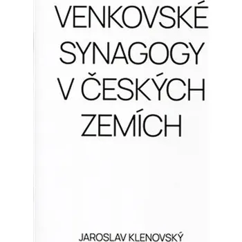Venkovské synagogy v Českých zemích - Jaroslav Klenovský (2021, brožovaná)