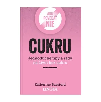 Ako povedať nie cukru - Katherine Bassford