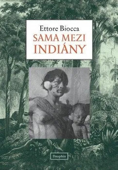 Kniha Sama mezi indiány - Biocca Ettore (2017) [E-kniha]