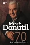 Mirek Donutil 70: Ani málo, ani moc...…