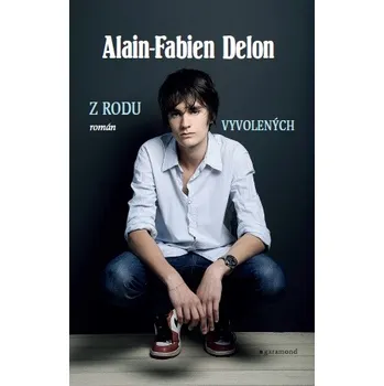 Z rodu vyvolených - Alain-Fabien Delon…