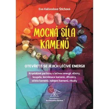 Mocná síla kamenů - Eva Kalivodová Štichová (2020, brožovaná)