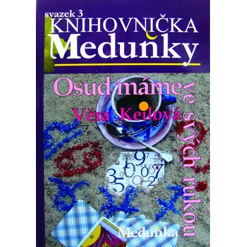 KM3 Osud máme ve svých rukou - Mgr. Věra Keilová (Knihovnička Meduňky 3)