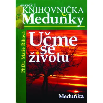 KM1 Učme se životu - PhDr. Marie Říhová (Knihovnička Meduňky 1)