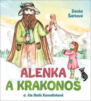 Alenka a Krakonoš - Danka Šárková (čte Naďa Konvalinková) [CDmp3]