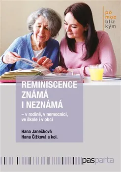 Reminiscence známá i neznámá v rodině: V nemocnici, ve škole i v obci - Hana Janečková a kol. (2021, brožovaná)