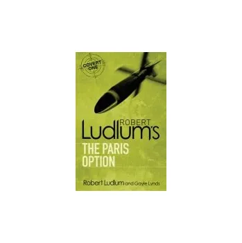 Robert Ludlum's The Paris Option - Ludlum, Robert a Lynds, Gayle