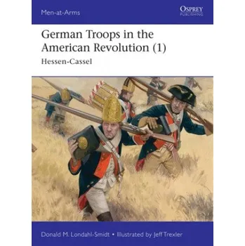German Troops in the American Revolution (1) – Jeff Trexler (EN)