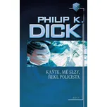 Kaňte, mé slzy, řekl policista - Philip…