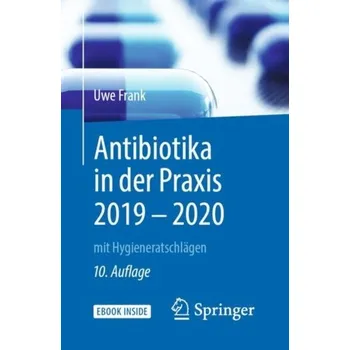 Antibiotika in Der Praxis 2019 - 2020 - Frank, Uwe