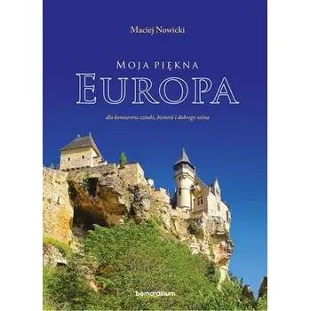Literární cestopis MOJA PIĘKNA EUROPA - MACIEJ NOWICKI